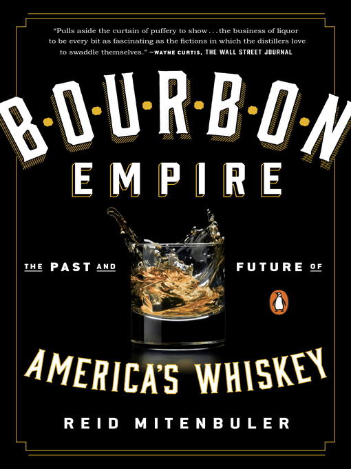 Title details for Bourbon Empire by Reid Mitenbuler - Available